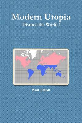 Book cover for Modern Utopia : Divorce the World!