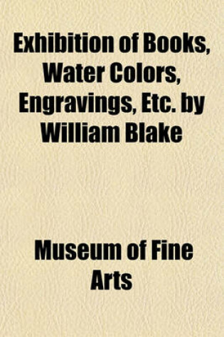 Cover of Exhibition of Books, Water Colors, Engravings, Etc; February 7 to March 15, 1891