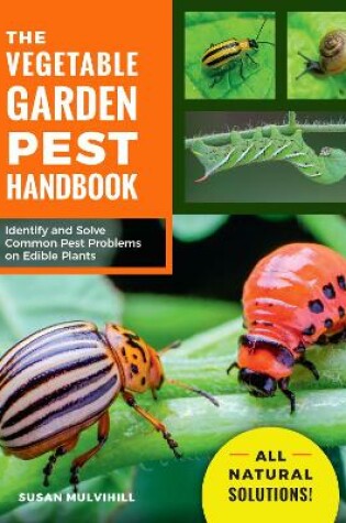 Cover of The Vegetable Garden Pest Handbook