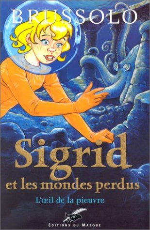 Book cover for Sigrid et les mondes perdus 1 L'oeil de la pieuvre
