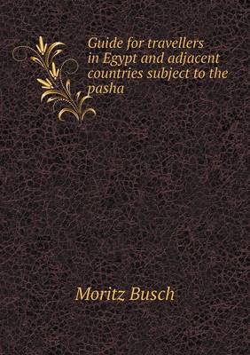 Book cover for Guide for travellers in Egypt and adjacent countries subject to the pasha