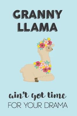 Book cover for Granny Llama Aint Got Time For Your Drama