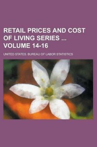 Cover of Retail Prices and Cost of Living Series Volume 14-16