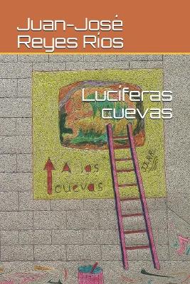 Book cover for Lucíferas cuevas