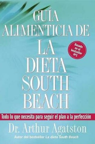 Cover of Guia Alimenticia de la Dieta South Beach