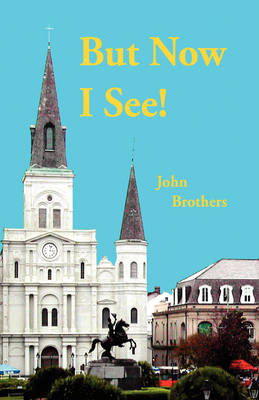 Book cover for But Now I See!