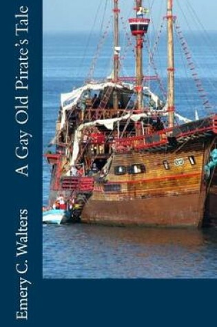 Cover of A Gay Old Pirate's Tale