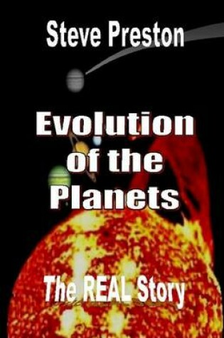 Cover of Evolution of the Planets: The Real Story