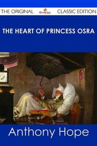 Cover of The Heart of Princess Osra - The Original Classic Edition