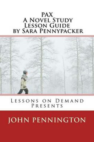 Cover of Pax a Novel Study Lesson Guide by Sara Pennypacker