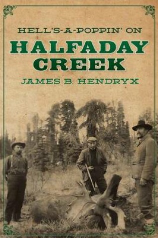 Cover of Hell's-a-Poppin' on Halfaday Creek