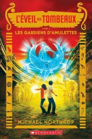 Cover of L' Éveil Des Tombeaux: N° 2 - Les Gardiens d'Amulettes