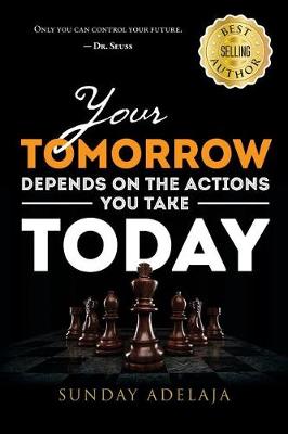 Book cover for Your tomorrow depends on the actions you take today