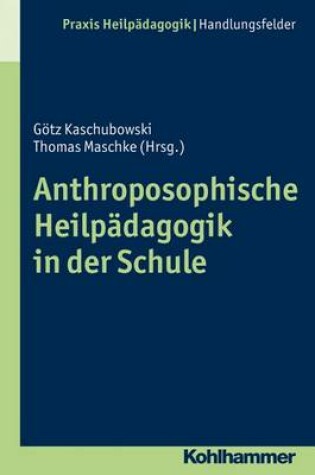 Cover of Anthroposophische Heilpadagogik in Der Schule