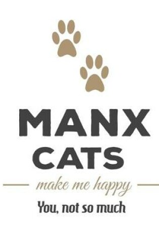 Cover of Manx Cats Make Me Happy You, Not So Much