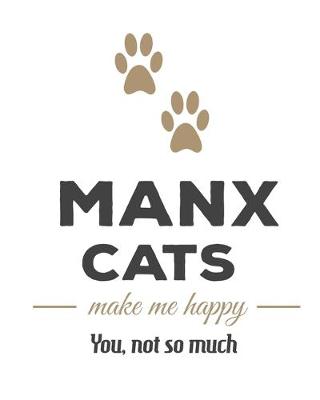 Book cover for Manx Cats Make Me Happy You, Not So Much