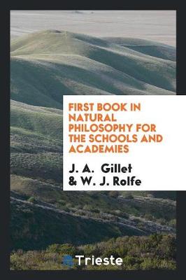 Book cover for First Book in Natural Philosophy for the Schools and Academies