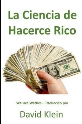 Cover of La Ciencia de Hacerce Rico