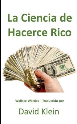 Book cover for La Ciencia de Hacerce Rico