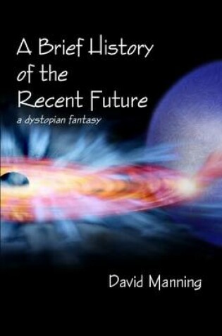 Cover of A Brief History of the Recent Future