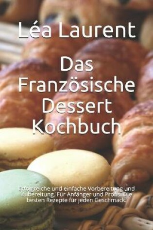 Cover of Das Franzoesische Dessert Kochbuch