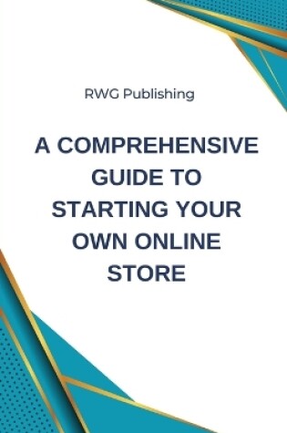 Cover of A Comprehensive Guide to Starting Your Own Online Store