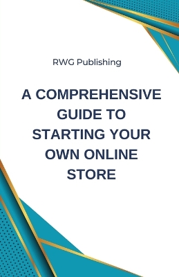 Book cover for A Comprehensive Guide to Starting Your Own Online Store