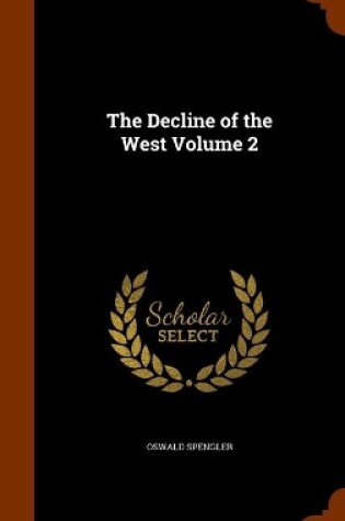 Cover of The Decline of the West Volume 2