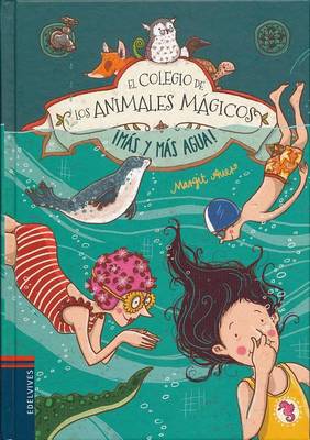 Book cover for El Colegio de Los Animales Magicos. Mas y Mas Agua!