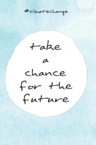 Cover of take a chance for the future