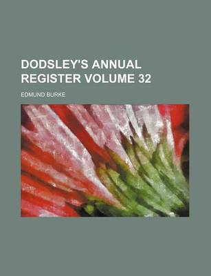 Book cover for Dodsley's Annual Register Volume 32