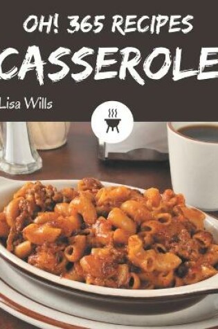 Cover of Oh! 365 Casserole Recipes