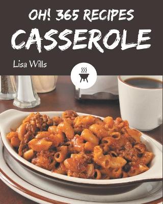 Book cover for Oh! 365 Casserole Recipes