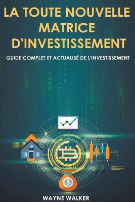 Book cover for La toute nouvelle matrice d'investissement