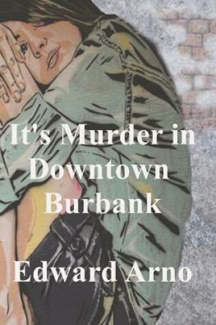 Cover of It's Murder in Downtown Burbank