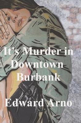 Book cover for It's Murder in Downtown Burbank