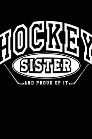 Cover of Hockey Sister And Proud Of It