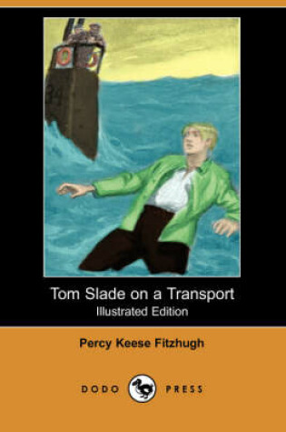 Cover of Tom Slade on a Transport(Dodo Press)