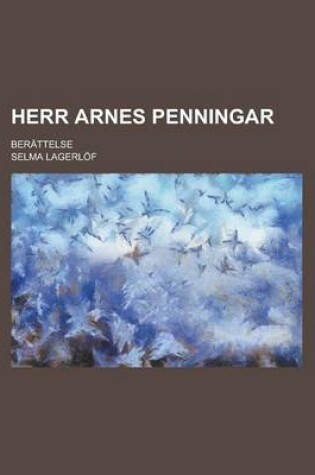 Cover of Herr Arnes Penningar; Berattelse