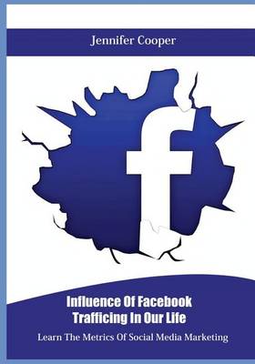 Book cover for Influence of Facebook Trafficing in Our Life