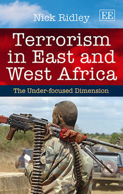 Book cover for Terrorism in East and West Africa - The Under-focused Dimension