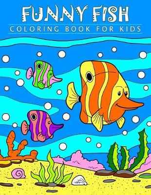 Book cover for Funny Fish Coloring Book for Kids