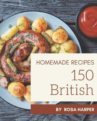 Book cover for 150 Homemade British Recipes