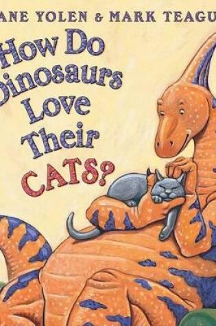 Cover of How Do Dinosaurs Love Their Cats?