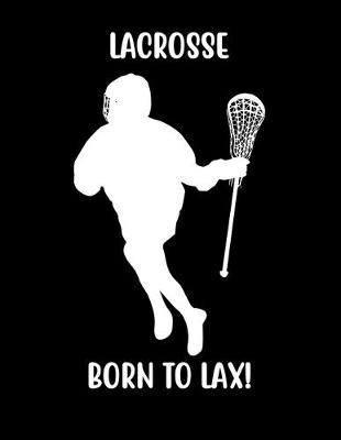 Book cover for Lacrosse Born to Lax!