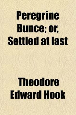 Cover of Peregrine Bunce; Or, Settled at Last