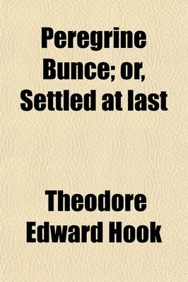 Book cover for Peregrine Bunce; Or, Settled at Last