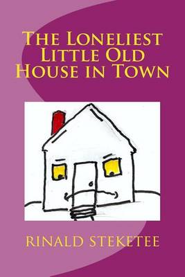Book cover for The Loneliest Little Old House in Town