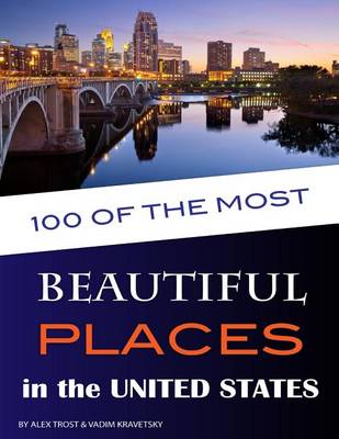 Book cover for 100 of the Most Beautiful Places in the United States