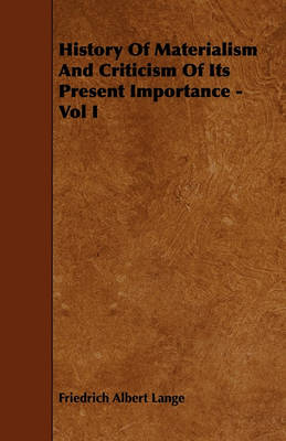 Book cover for History Of Materialism And Criticism Of Its Present Importance - Vol I